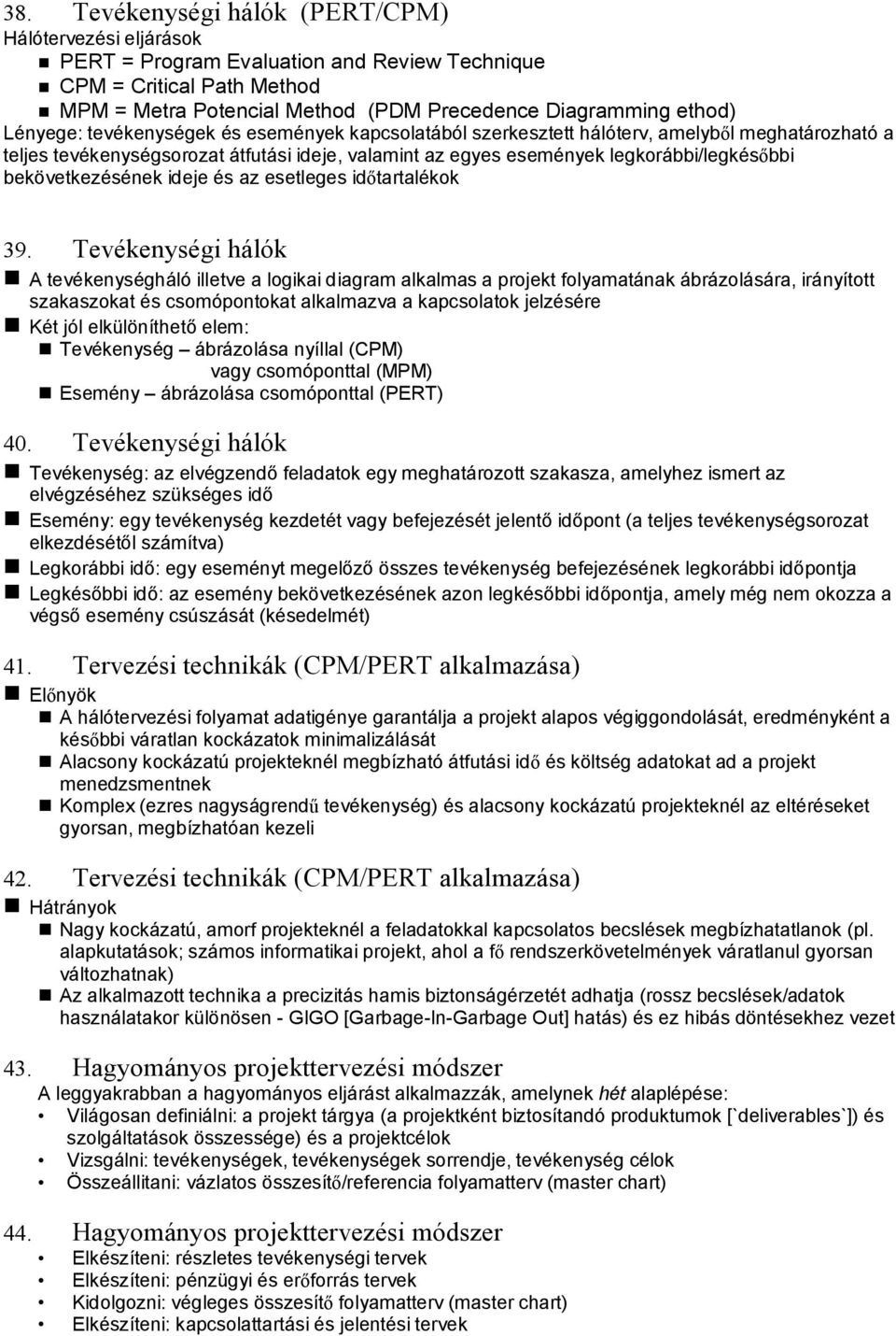 bekövetkezésének ideje és az esetleges időtartalékok 39.