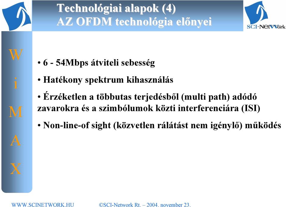 terjedésből (mult path) adódó zavarokra és a szmbólumok közt