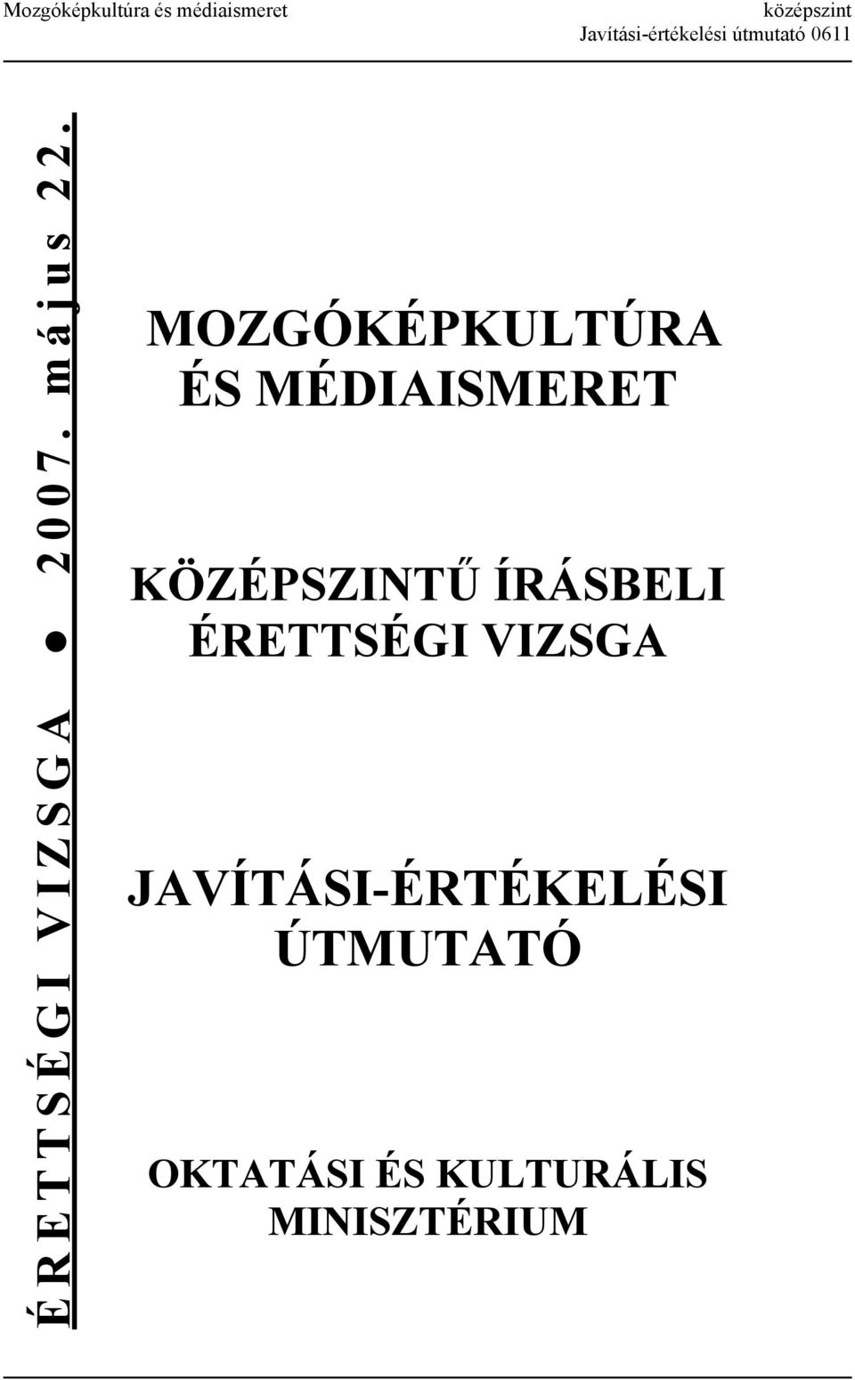 MOZGÓKÉPKULTÚRA ÉS MÉDIAISMERET KÖZÉPSZINTŰ ÍRÁSBELI