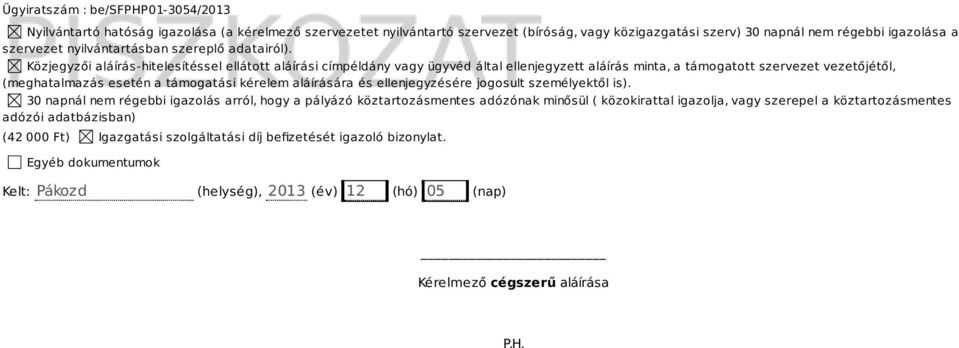 aláíráára é ellenjegyzéére jogoult zemélyektől i).