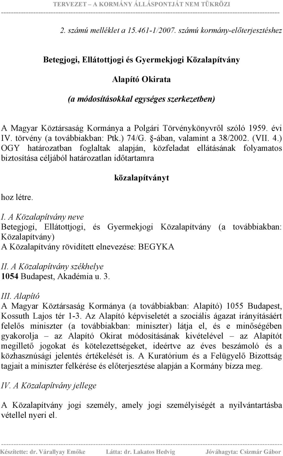 szóló 1959. évi IV. törvény (a továbbiakban: Ptk.) 74/G. -ában, valamint a 38/2002. (VII. 4.