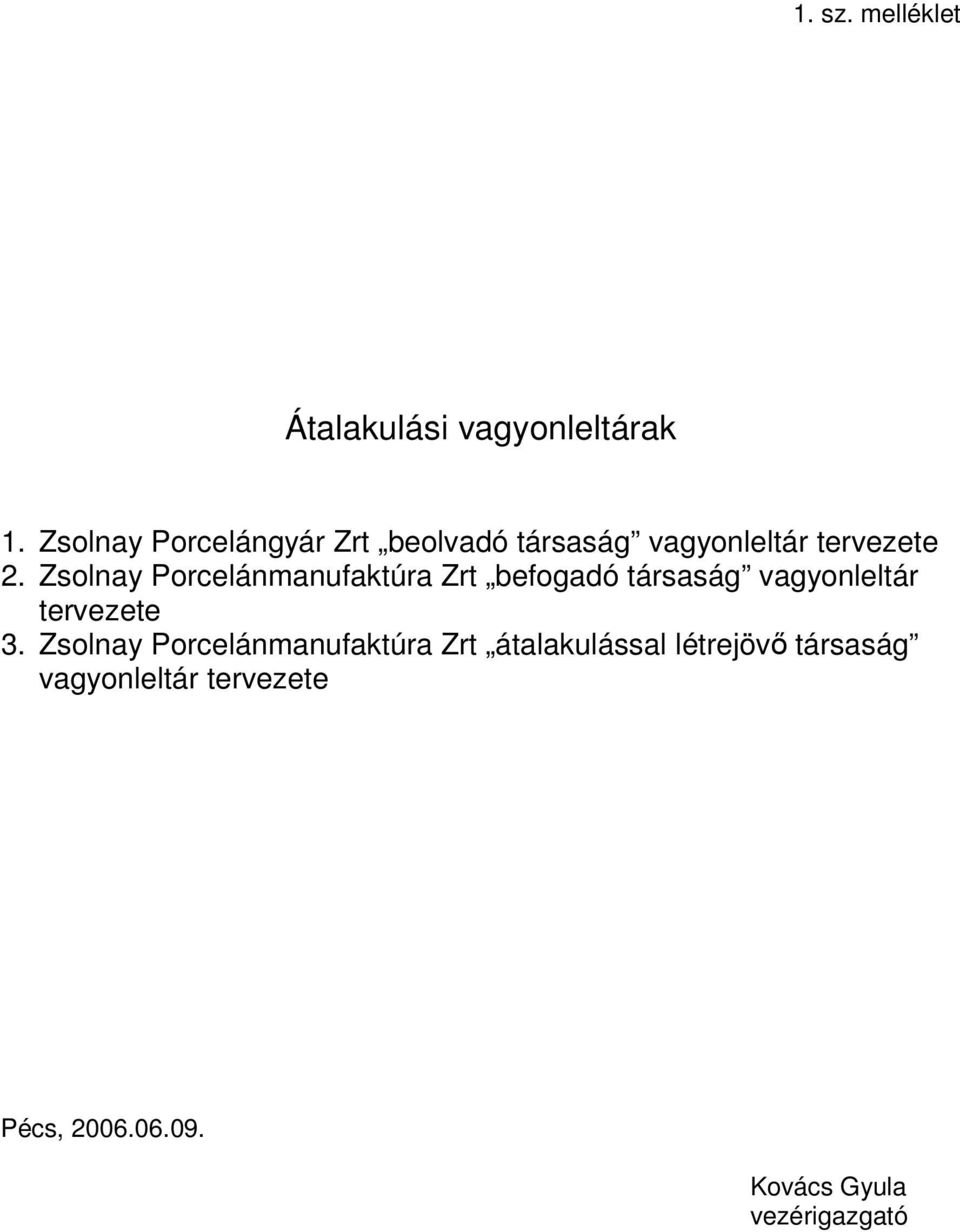 Zsolnay Porcelánmanufaktúra Zrt befogadó társaság vagyonleltár tervezete 3.