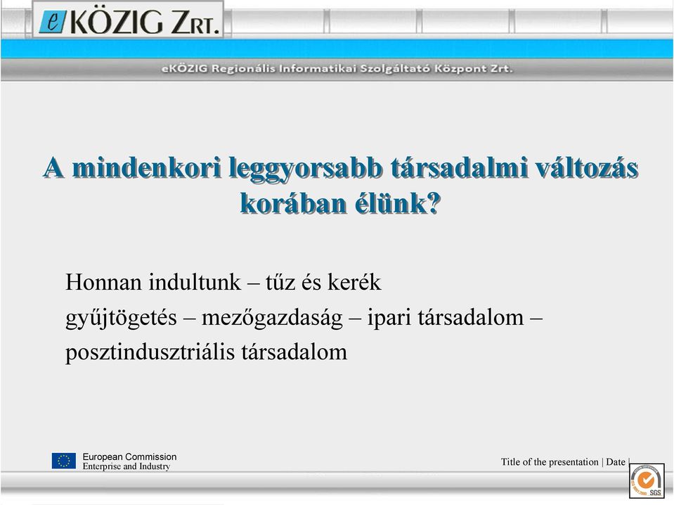 ipari társadalom posztindusztriális társadalom European