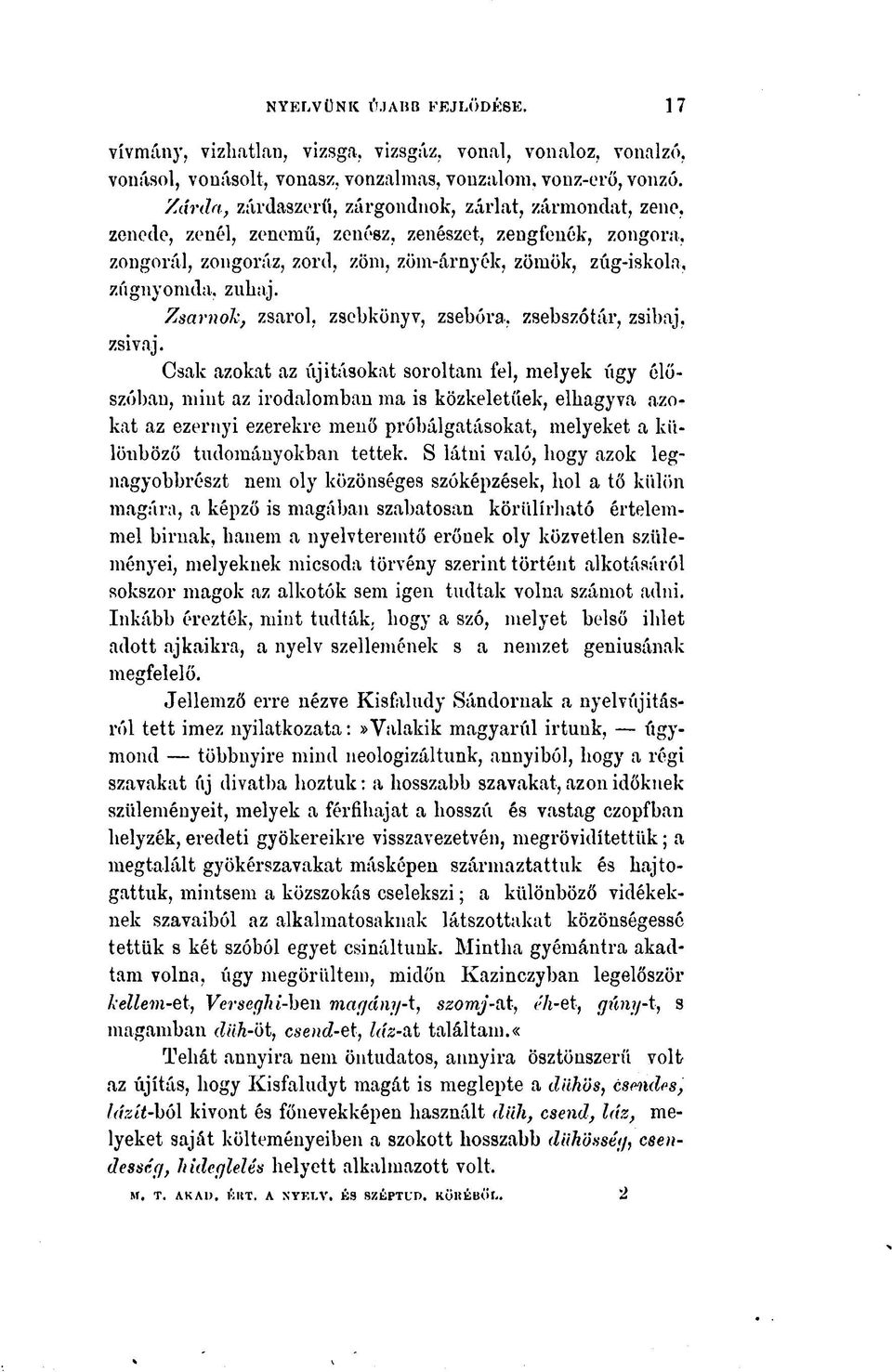 Zsarnok, zsarol, zsebkönyv, zsebóra, zsebszótár, zsibaj. zsivaj.