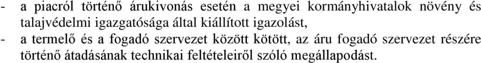 termelő és a fogadó szervezet között kötött, az áru fogadó