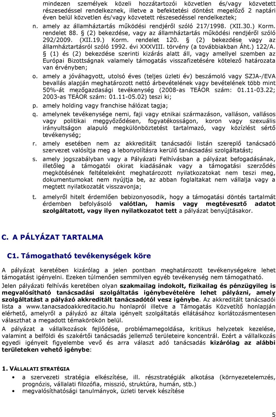 (2) bekezdése vagy az államháztartásról szóló 1992. évi XXXVIII. törvény (a továbbiakban Áht.) 122/A.