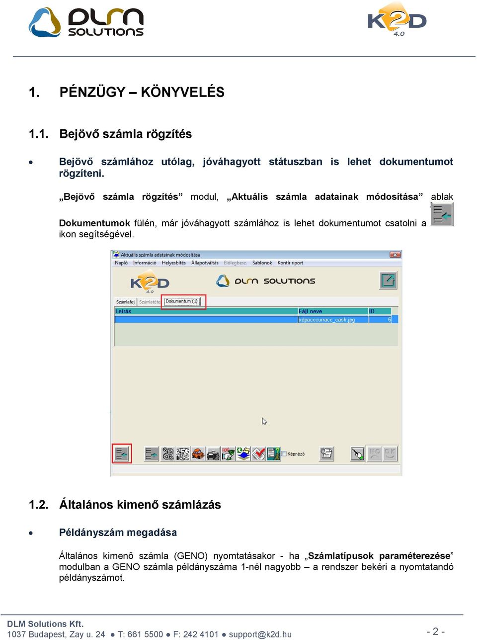 dokumentumot csatolni a ikon segítségével. 1.2.