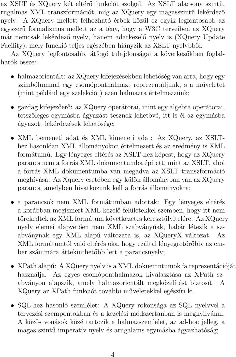 Update Facility), mely funckió teljes egészében hiányzik az XSLT nyelvbből.