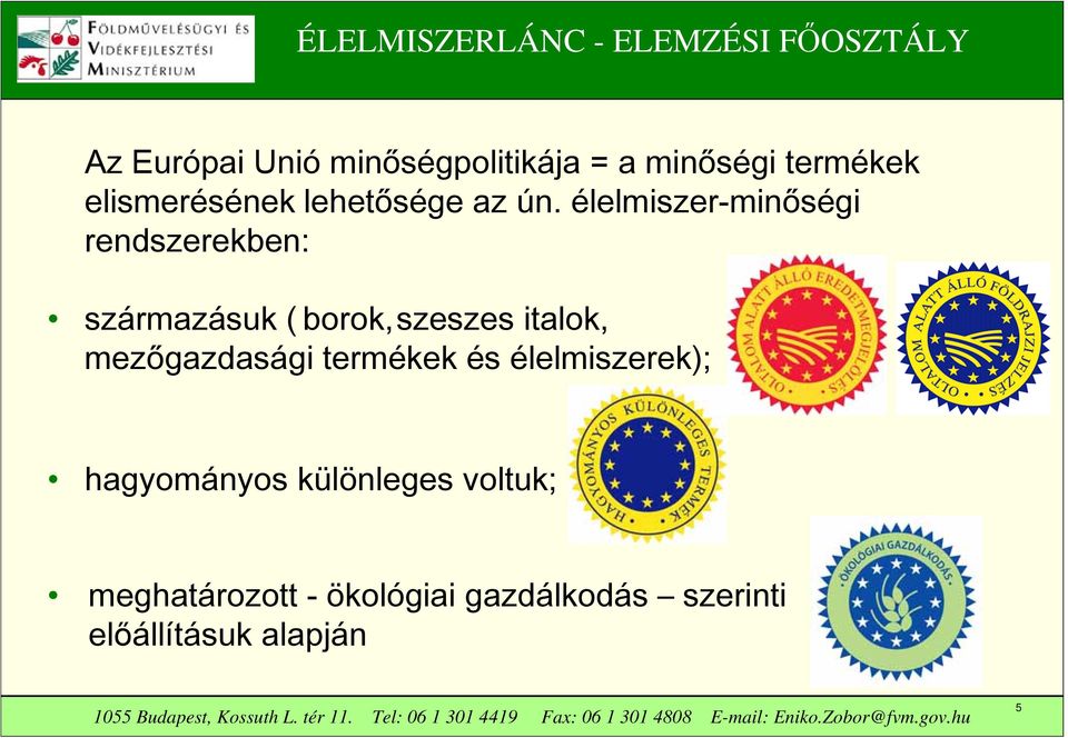 élelmiszer-minőségi rendszerekben: származásuk ( borok, szeszes italok,