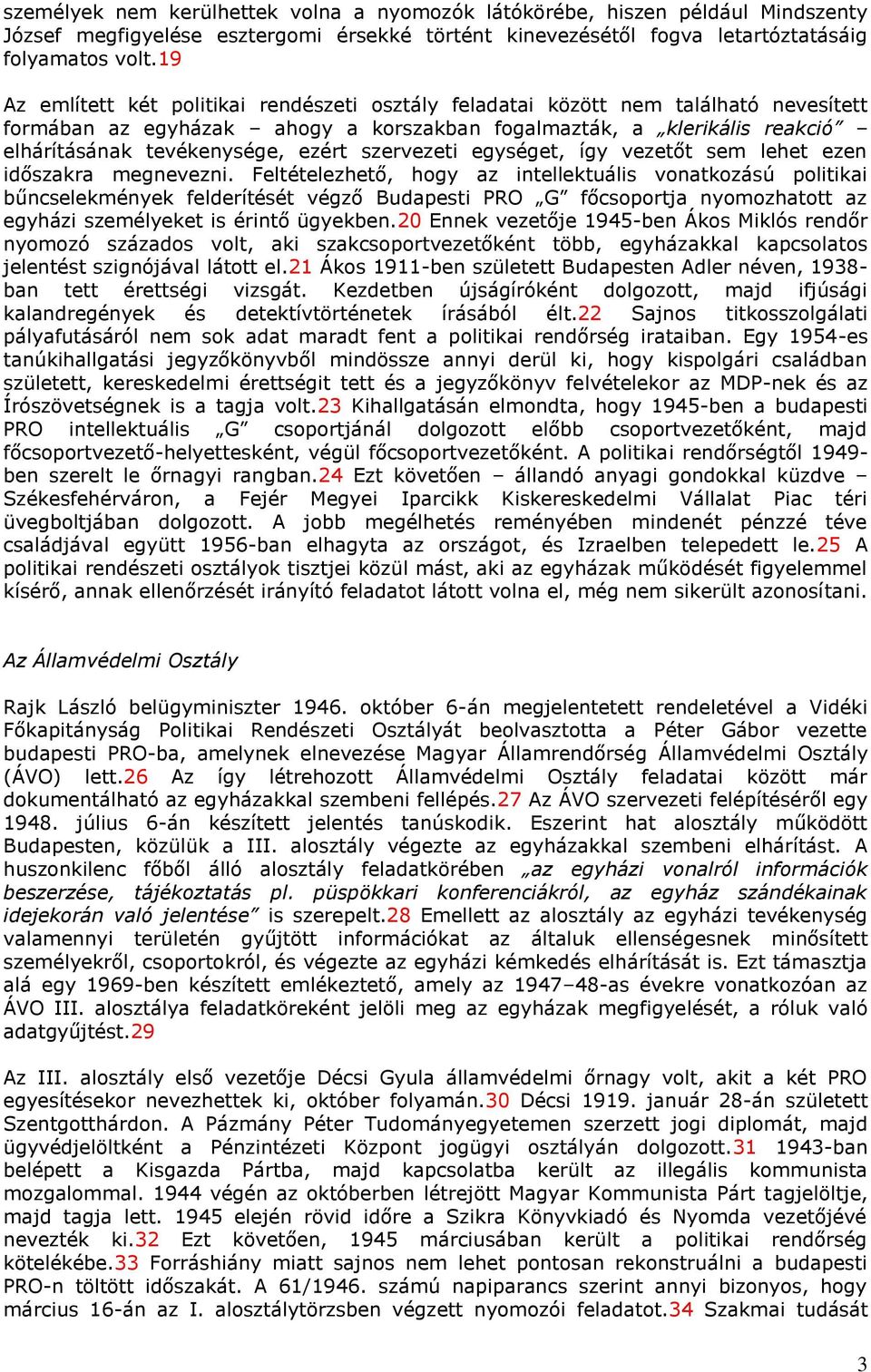 szervezeti egységet, így vezetőt sem lehet ezen időszakra megnevezni.