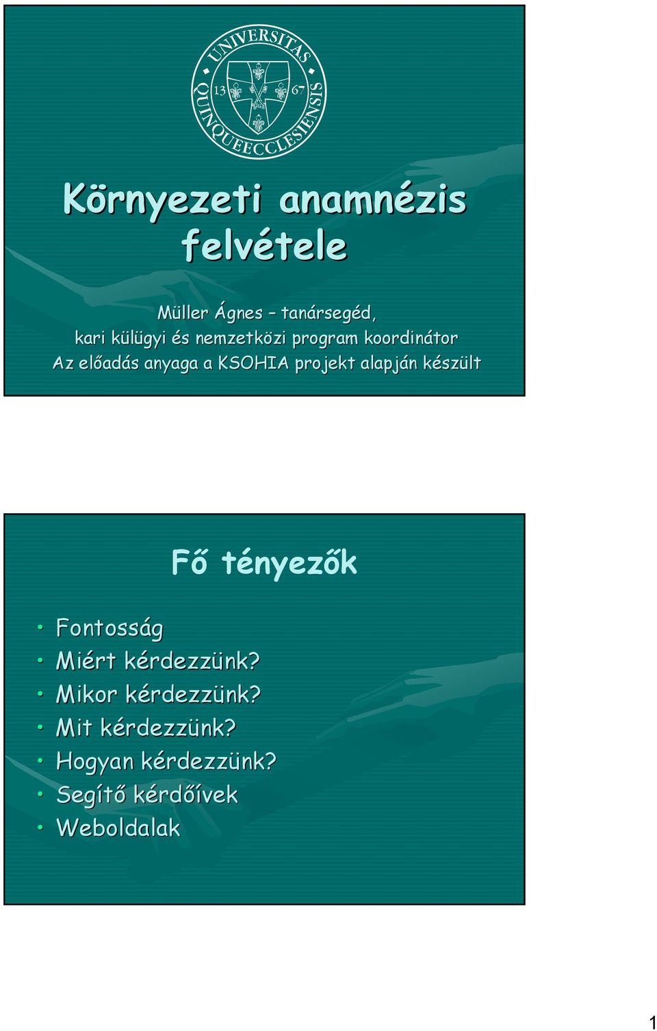 n készk szült Fő tényezők Fontosság Miért kérdezzk rdezzünk?