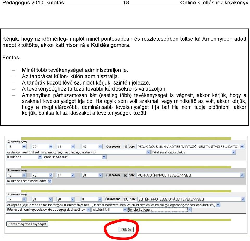 A tevékenységhez tartozó további kérdésekre is válaszoljon.