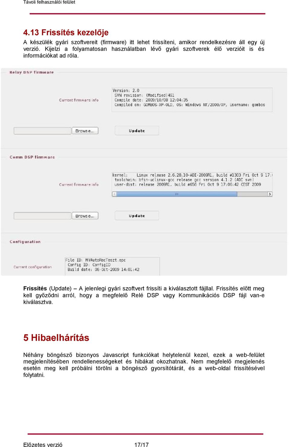 Frissítés előtt meg kell győződni arról, hogy a megfelelő Relé DSP vagy Kommunikációs DSP fájl van-e kiválasztva.