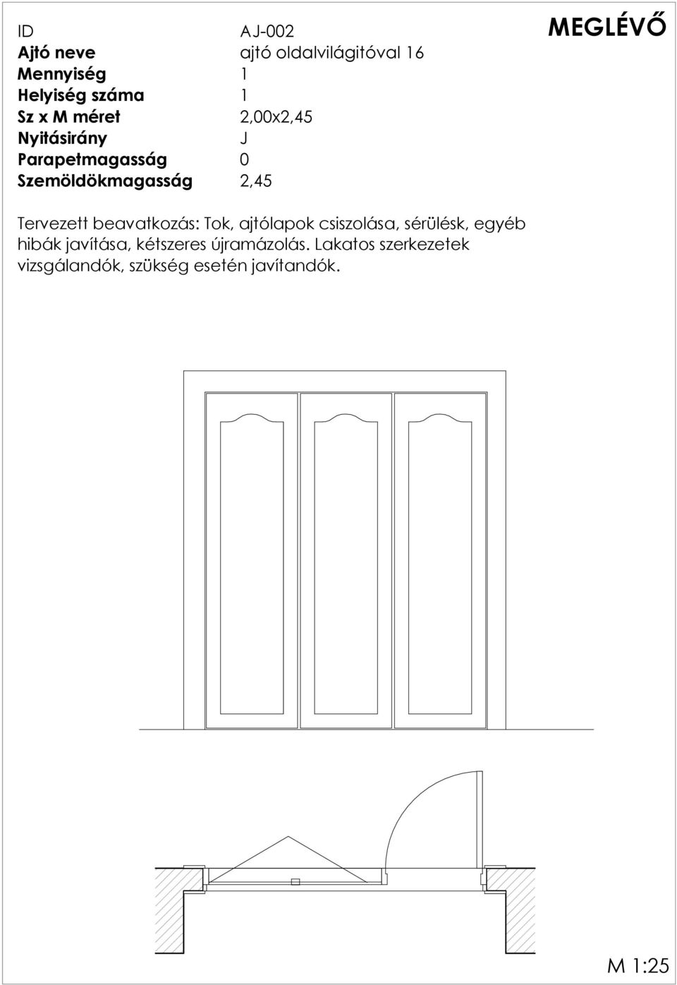 ajtólapok csiszolása, sérülésk, egyéb hibák javítása,