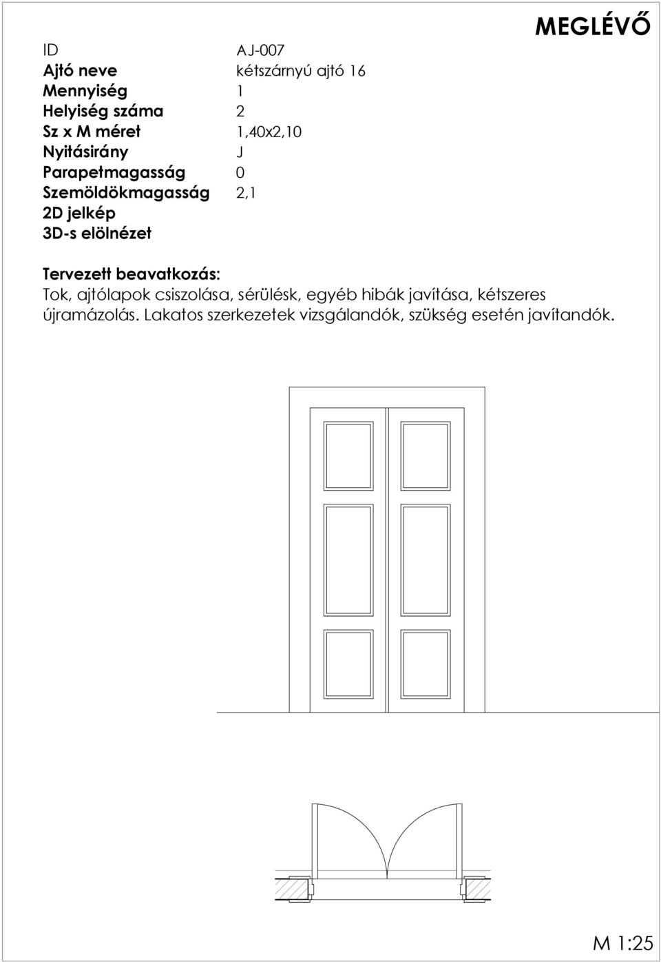 ajtólapok csiszolása, sérülésk, egyéb hibák javítása,