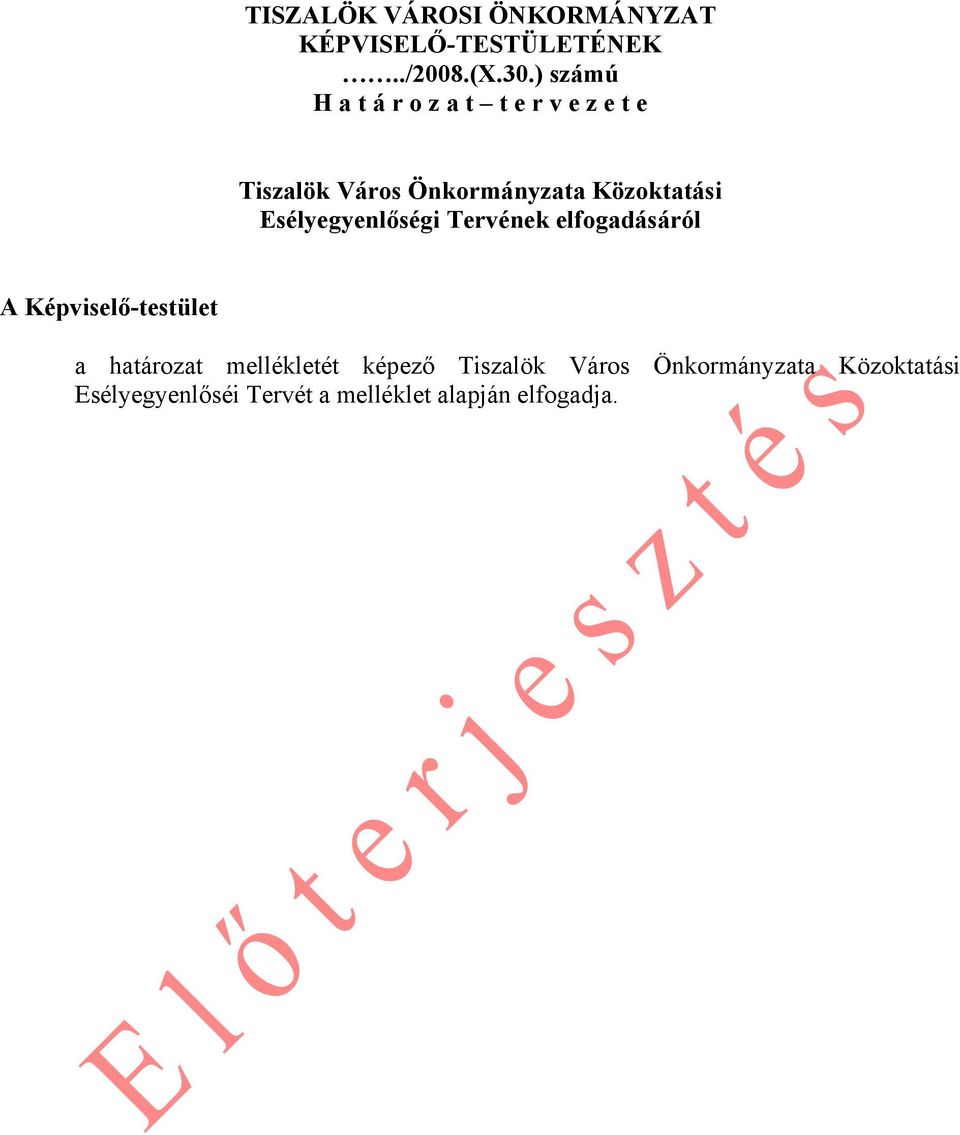 Közoktatási Esélyegyenlőségi Tervének elfogadásáról A Képviselő-testület a