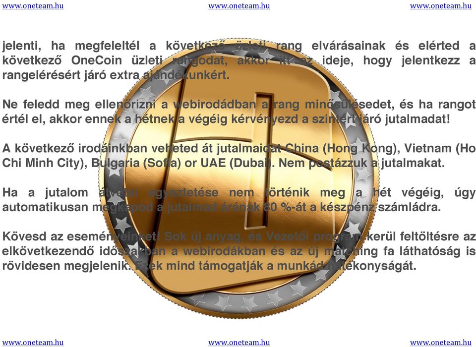 Ne feledd meg ellenőrizni a webirodádban a rang minősülésedet, és ha rangot értél el, akkor ennek a hétnek a végéig kérvényezd a szintért járó jutalmadat!