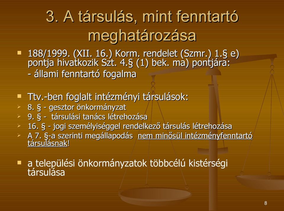 - gesztor önkormányzat 9. - társulási tanács létrehozása 16.