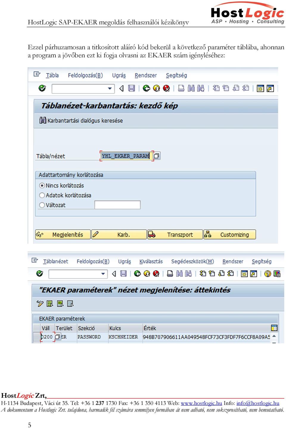 táblába, ahonnan a program a jövőben ezt