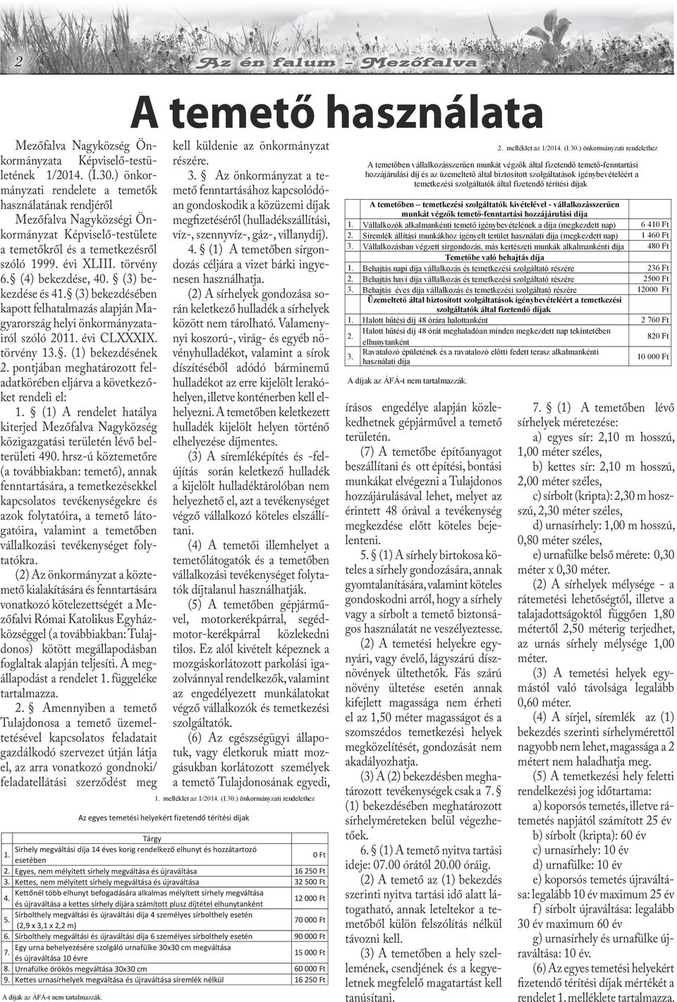 (3) bekezdése és 41. (3) bekezdésében kapott felhatalmazás alapján Magyarország helyi önkormányzatairól szóló 2011. évi CLXXXIX. törvény 13.. (1) bekezdésének 2.