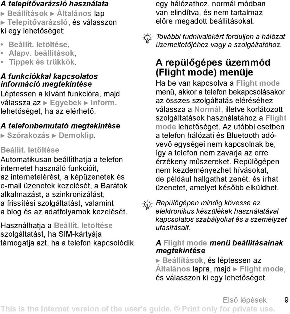 A telefonbemutató megtekintése } Szórakozás } Demoklip. Beállít.