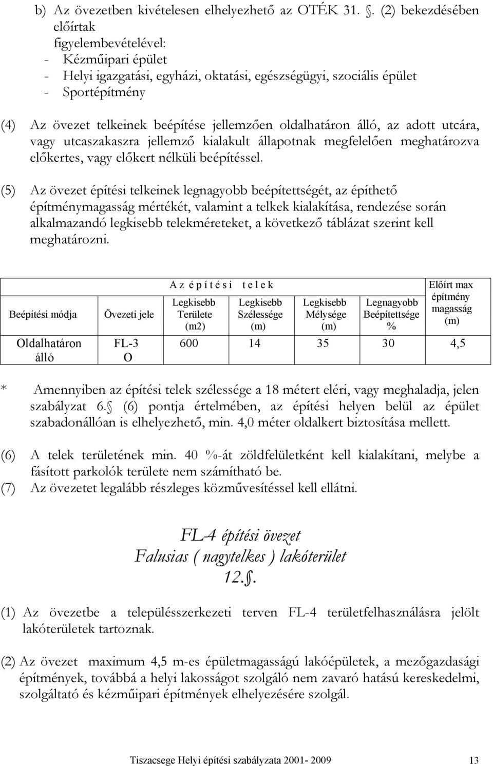 ill llpn megfelelően meghrzv előeres, vgy előer nélüli eépíéssel.