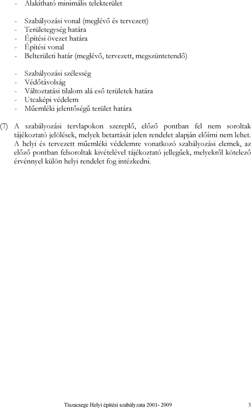 ervlpn szereplő, előző pnn fel nem srl jézó jelölése, melye ers jelen renele lpjn előírni nem lehe.