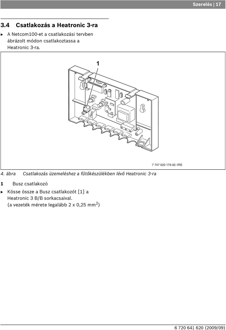 csatlakoztassa a Heatronic 3-ra. 4.