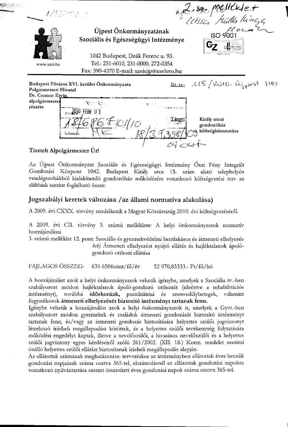 Az Újpest Önkormányzat Szociális és Egészségügyi Intézmény Őszi Fény Integrált Gondozási Központ 1042. Budapest Király utca 15.