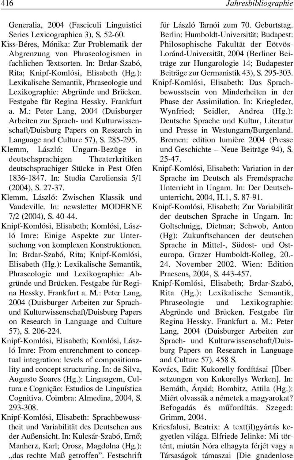 : Peter Lang, 2004 (Duisburger Arbeiten zur Sprach- und Kulturwissenschaft/Duisburg Papers on Research in Language and Culture 57), S. 285-295.