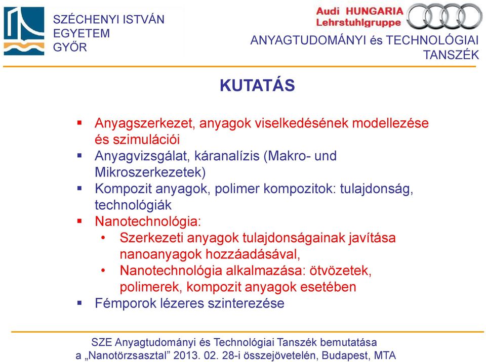 technológiák Nanotechnológia: Szerkezeti anyagok tulajdonságainak javítása nanoanyagok