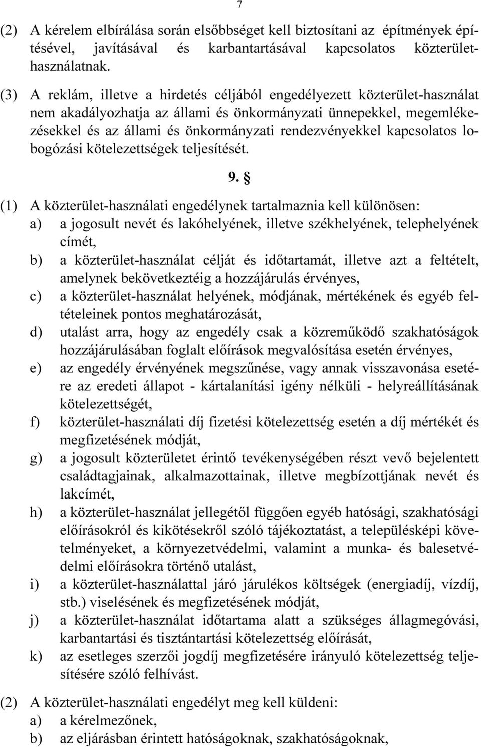 kapcsolatos lobogózási kötelezettségek teljesítését. 9.