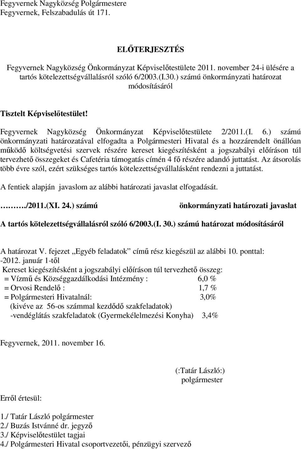 Fegyvernek Nagyközség Önkormányzat Képviselőtestülete 2/2011.(I. 6.