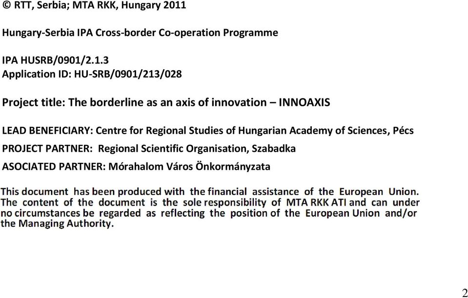 2.1.3 Application ID: HU-SRB/0901/213/028 Project title: The borderline as an axis of innovation