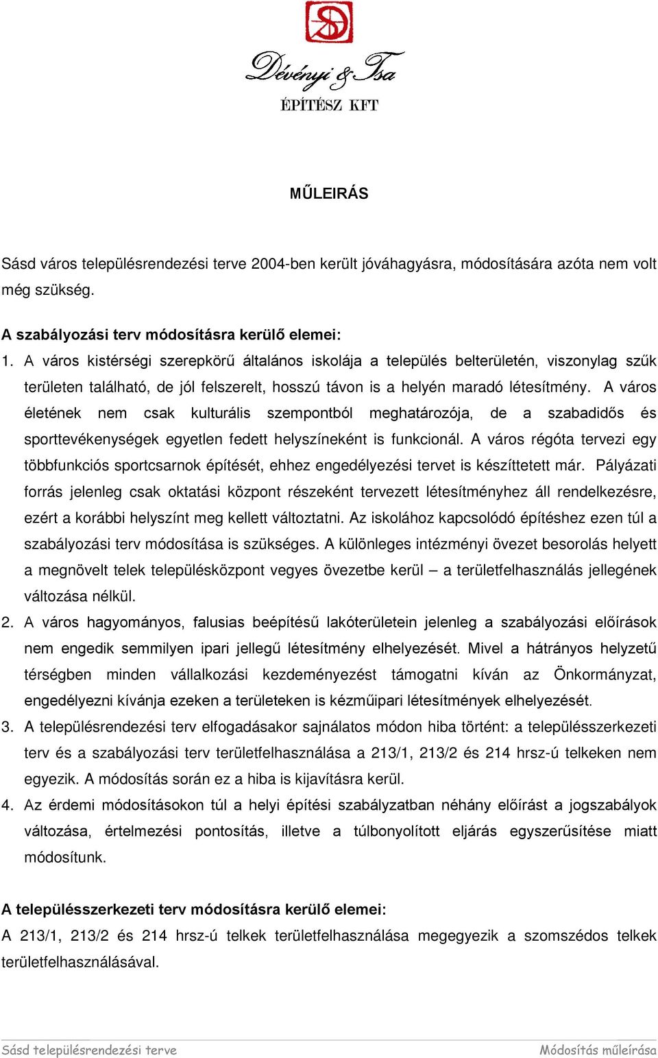 A vs életéne nem cs ulturális szempontól meghtzój, de szdidős és sporttevéenysége egyetlen fedett helyszíneént is funcionál.