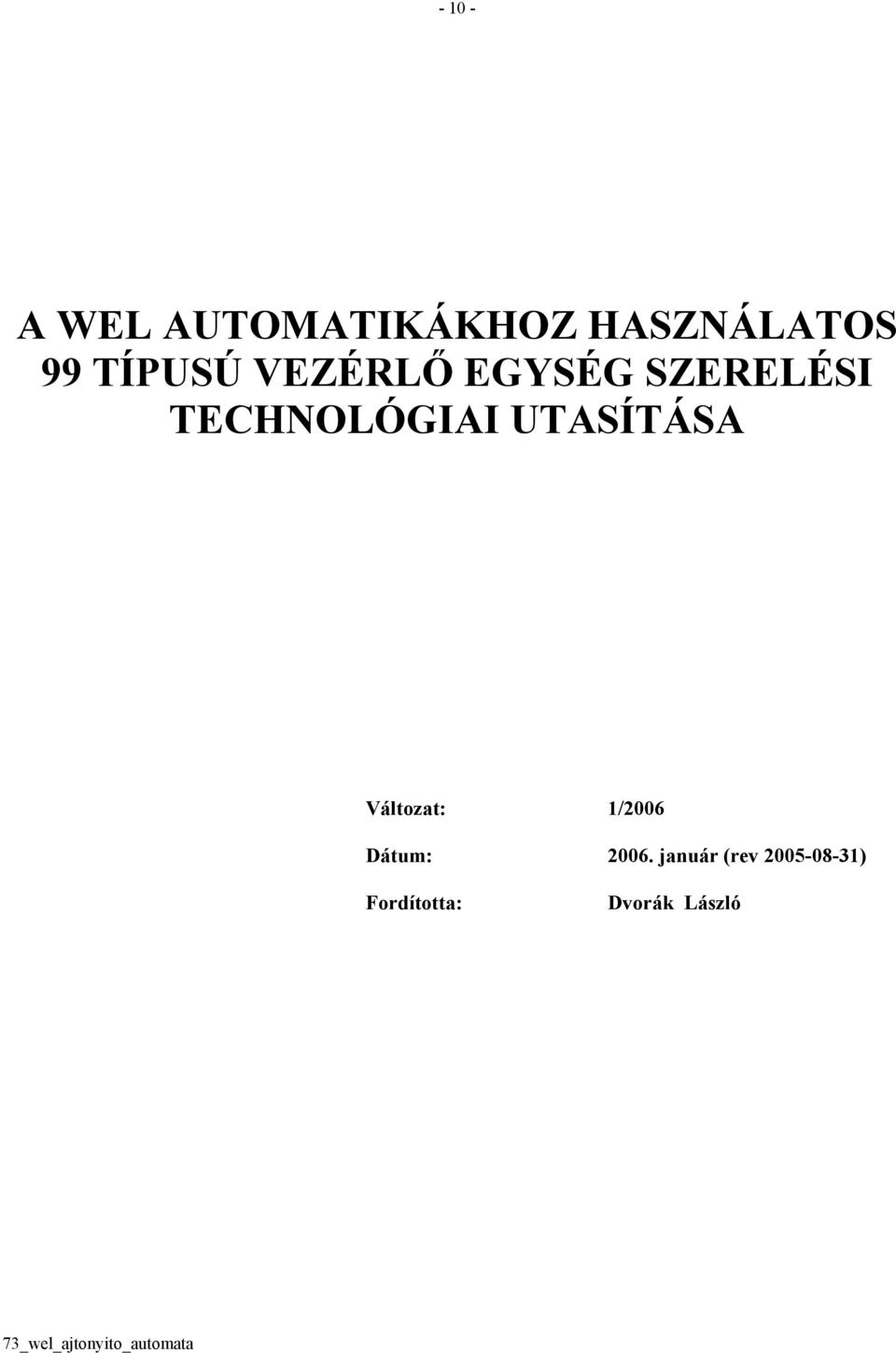 UTASÍTÁSA Változat: 1/2006 Dátum: 2006.