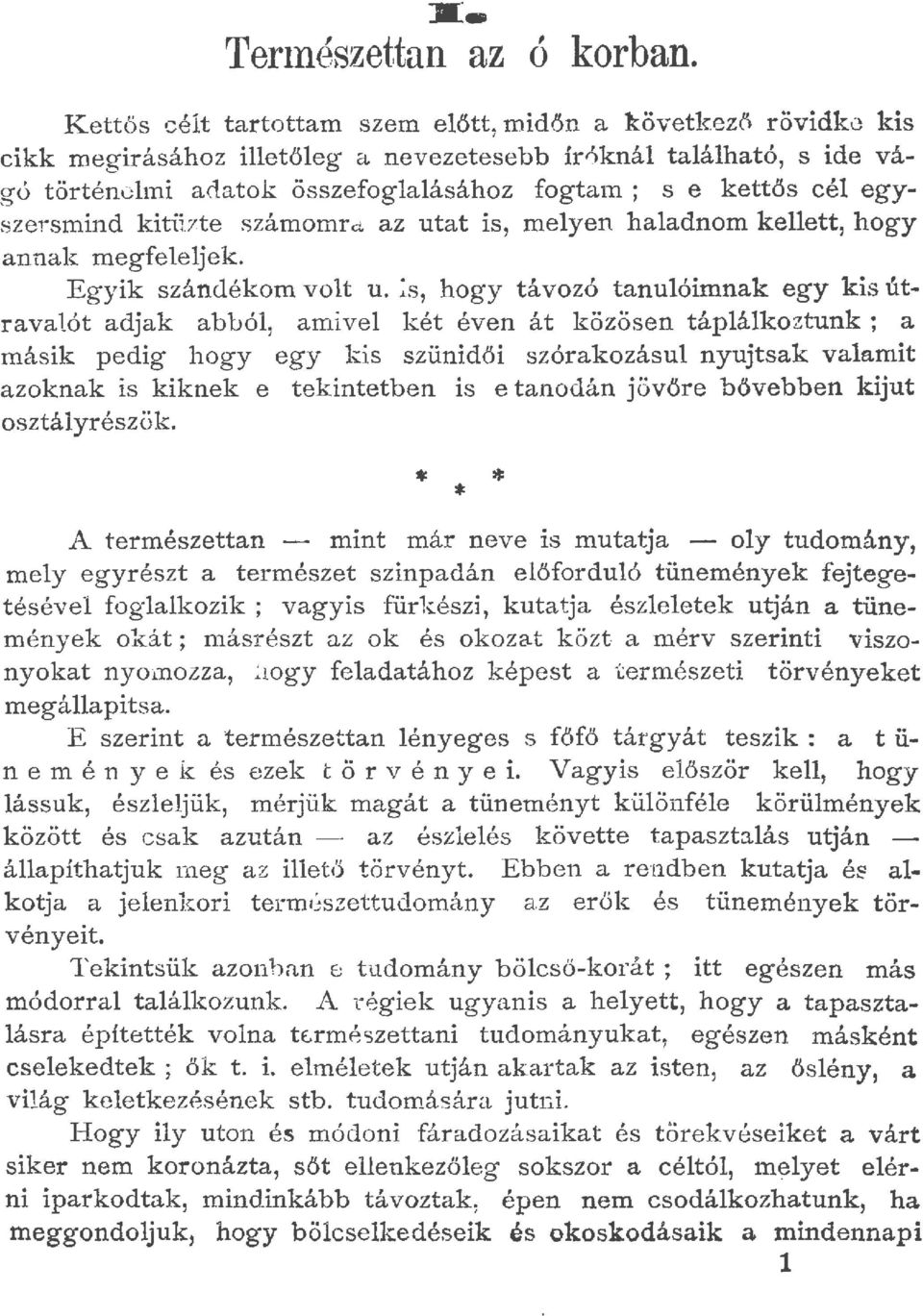 egyszersmind kitü?:te számomra az utat is, meyen haadnom keett, hogy annak megfeejek. Eg yik szándékom vot u.