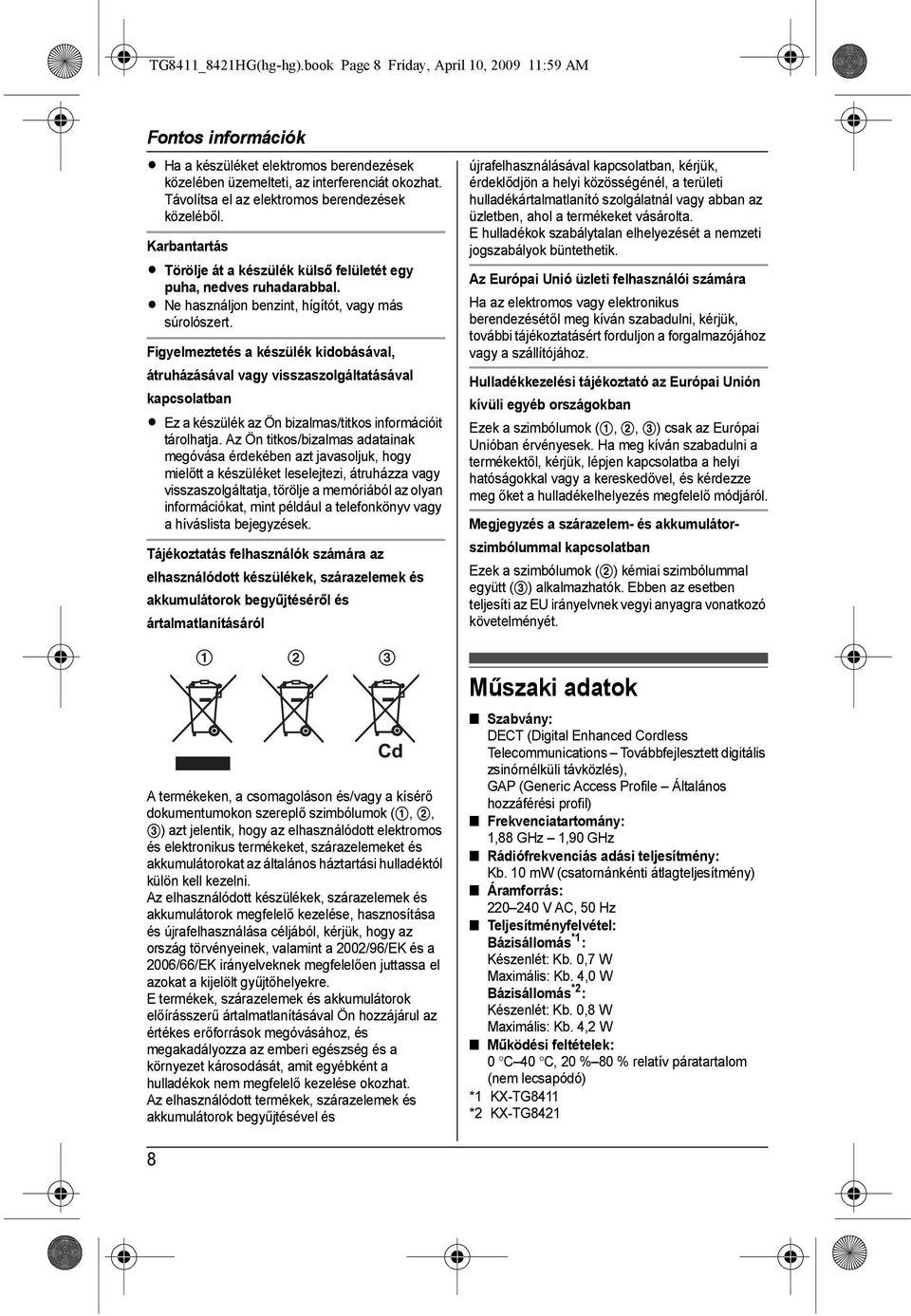 Figyelmeztetés a készülék kidobásával, átruházásával vagy visszaszolgáltatásával kapcsolatban L Ez a készülék az Ön bizalmas/titkos információit tárolhatja.