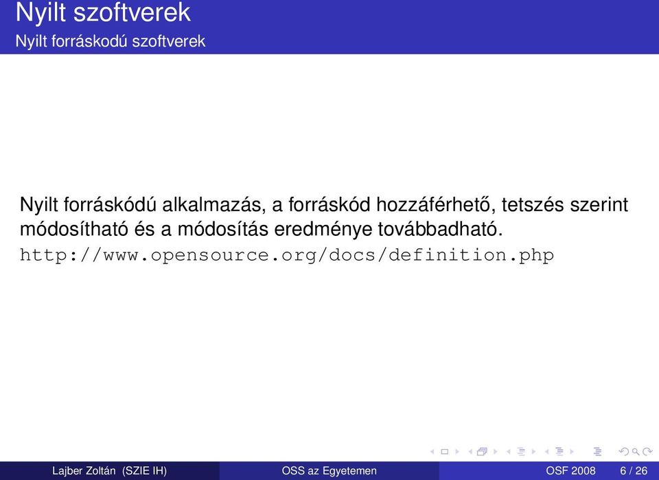és a módosítás eredménye továbbadható. http://www.opensource.