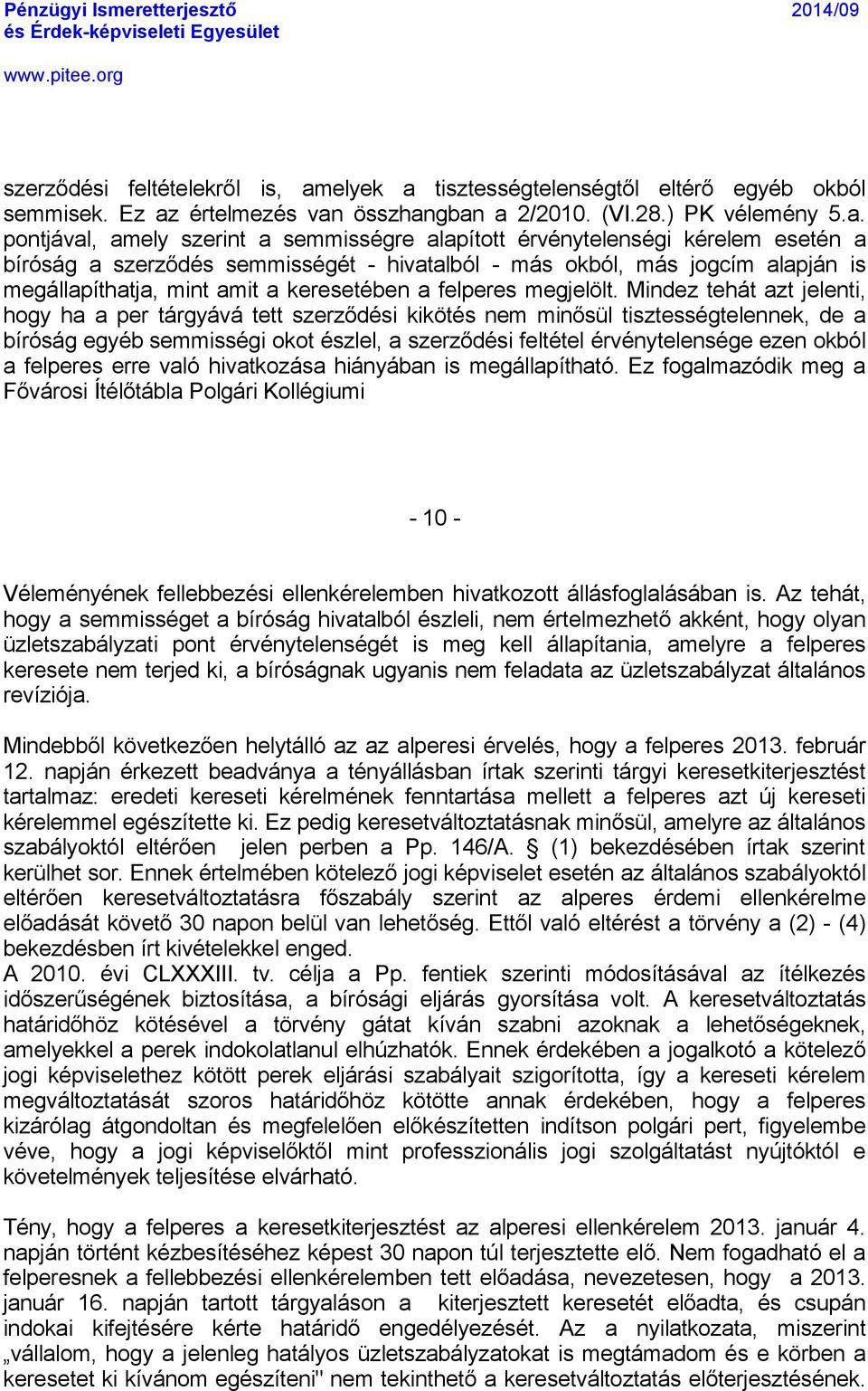 tisztessågtelensågtől eltårő egyåb okbãl semmisek. Ez az