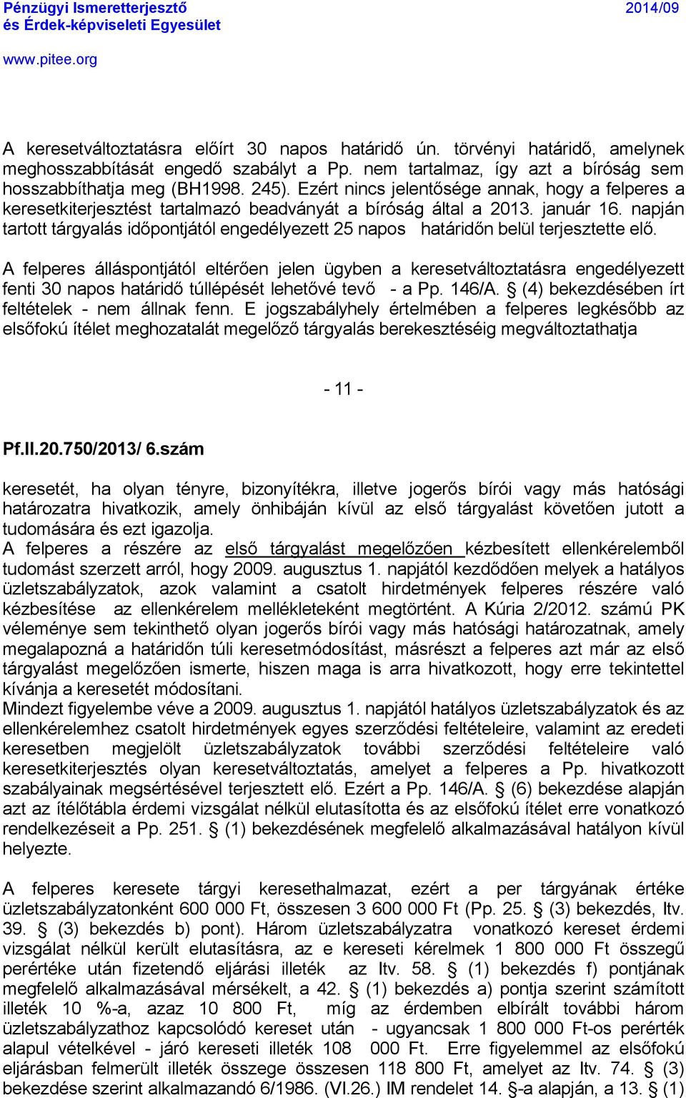 napjén tartott térgyalés időpontjétãl engedålyezett 25 napos hatéridőn belöl terjesztette elő.