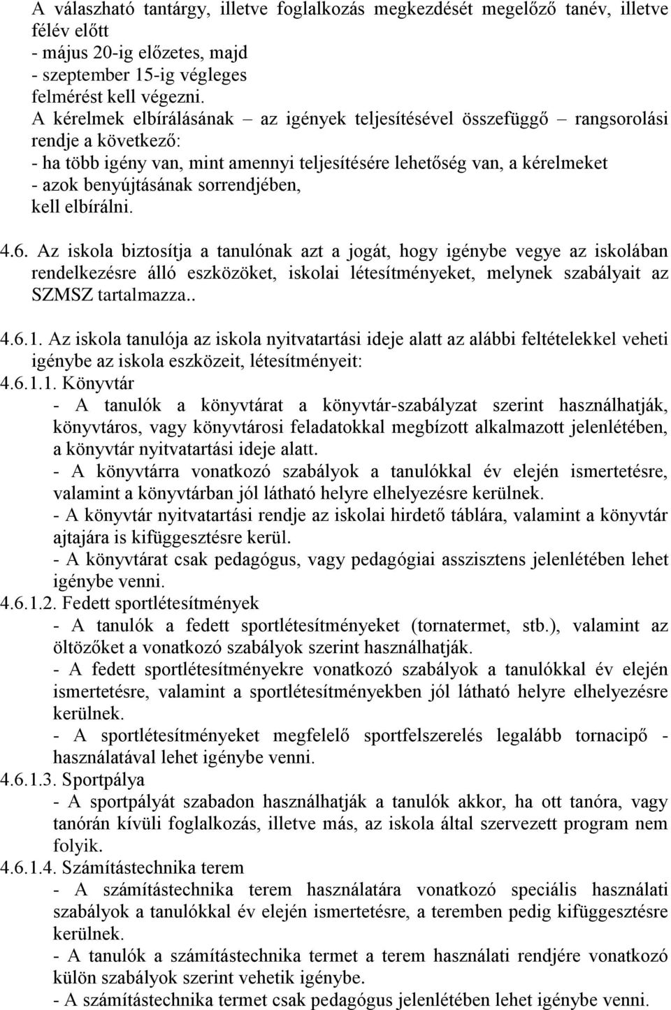 sorrendjében, kell elbírálni. 4.6.