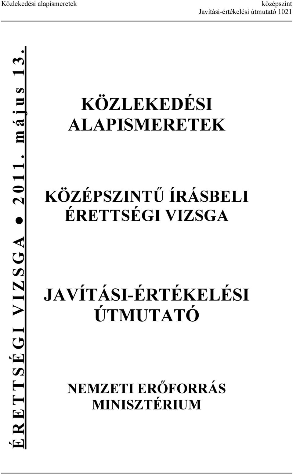 KÖZLEKEDÉSI ALAPISMERETEK KÖZÉPSZINTŰ ÍRÁSBELI