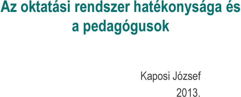 hatékonysága és a