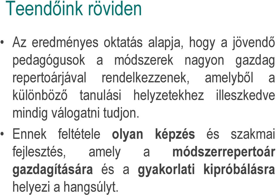 illeszkedve mindig válogatni tudjon.