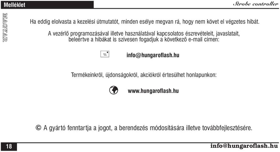 fogadjuk a következô e-mail címen: Strobe controller + info@hungaroflash.