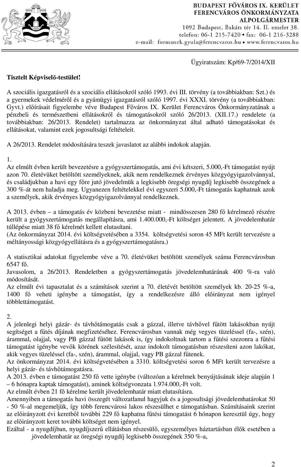 Kerület Ferencváros Önkormányzatának a pénzbeli és természetbeni ellátásokról és támogatásokról szóló 26/2013. (XII.17.) rendelete (a továbbiakban: 26/2013.