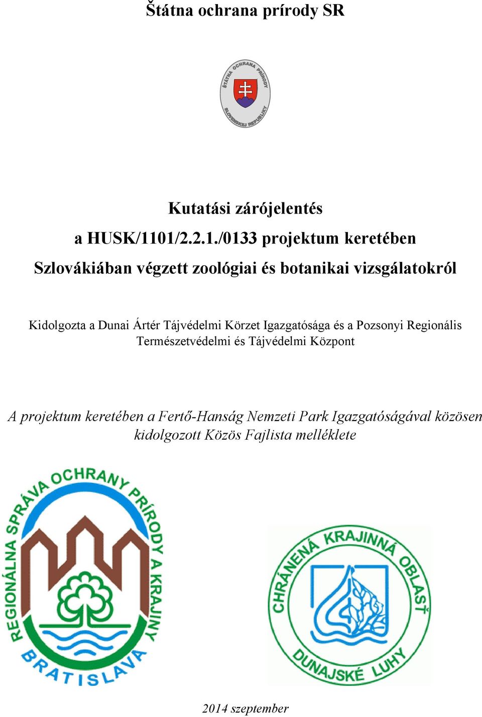 Kidolgozta a Dunai Ártér Tájvédelmi Körzet Igazgatósága és a Pozsonyi Regionális Természetvédelmi