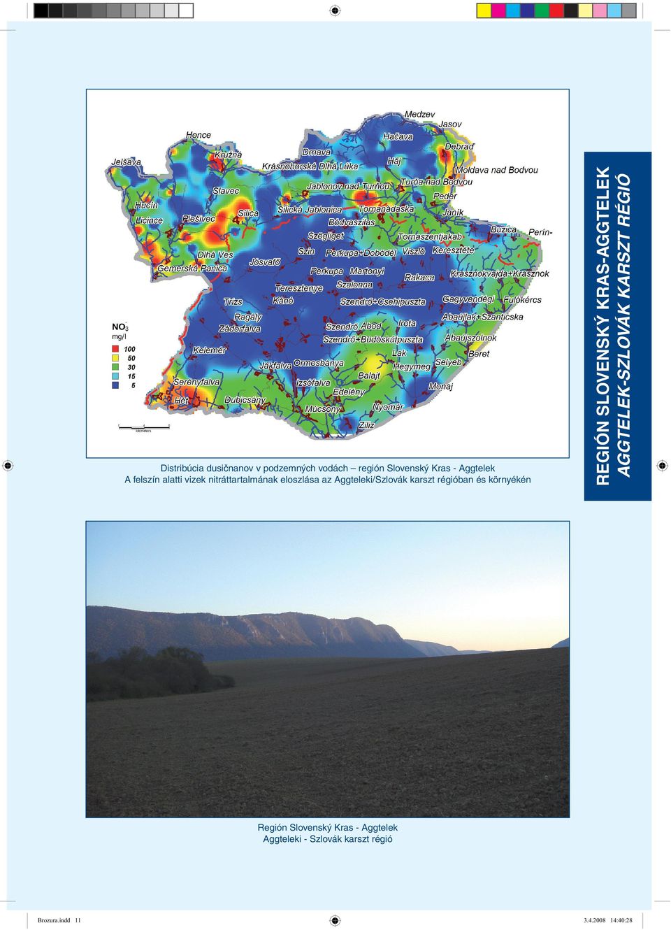 nitráttartalmának eloszlása az Aggteleki/Szlovák karszt régióban és környékén Región