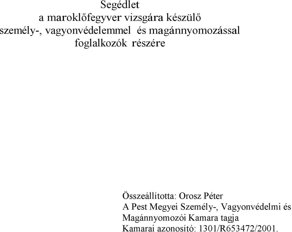 Összeállította: Orosz Péter A Pest Megyei Személy-,